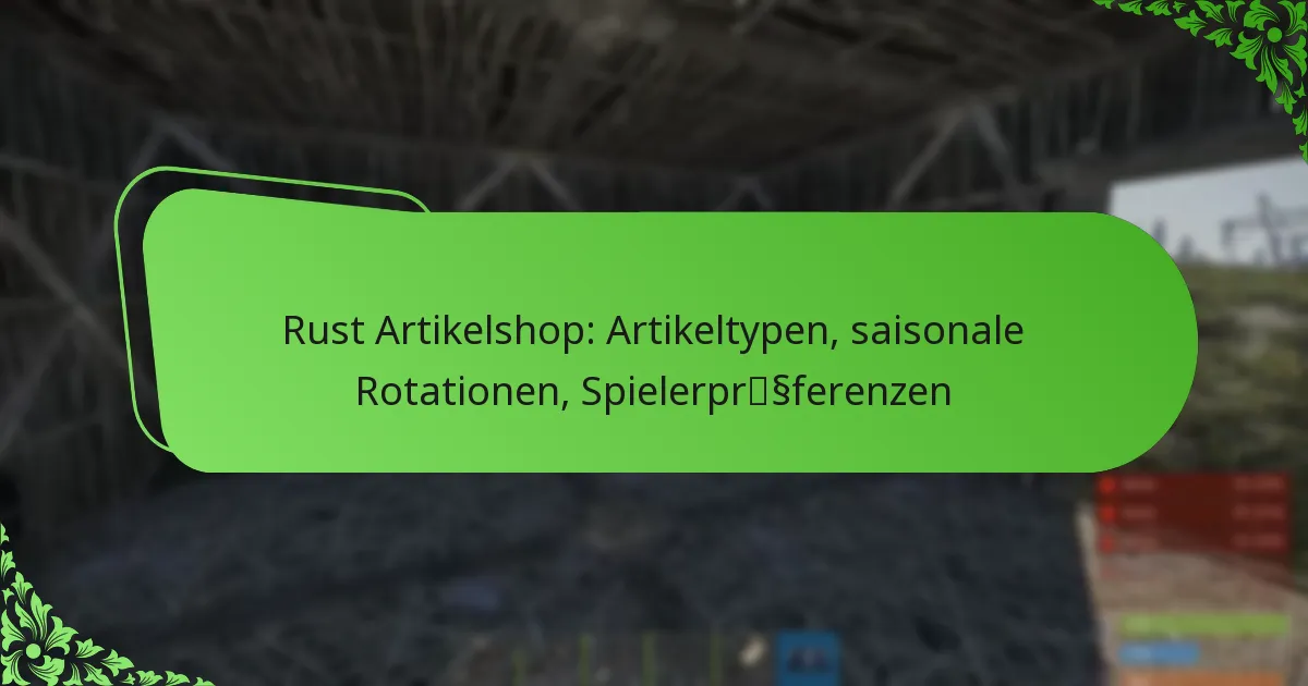 Rust Artikelshop: Artikeltypen, saisonale Rotationen, Spielerpräferenzen