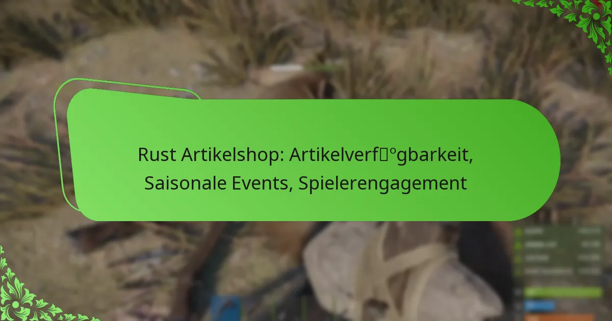 Rust Artikelshop: Artikelverfügbarkeit, Saisonale Events, Spielerengagement