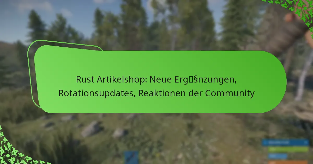 Rust Artikelshop: Neue Ergänzungen, Rotationsupdates, Reaktionen der Community