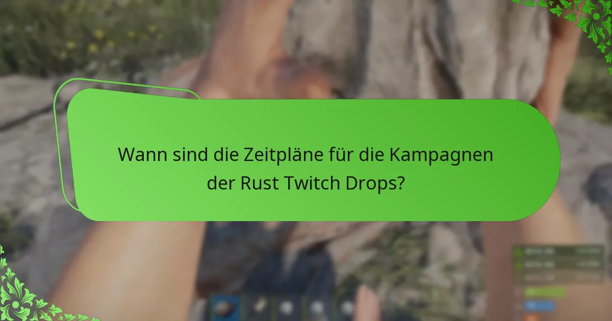 Welche limitierten Skins sind in Rust Twitch Drops verfügbar?