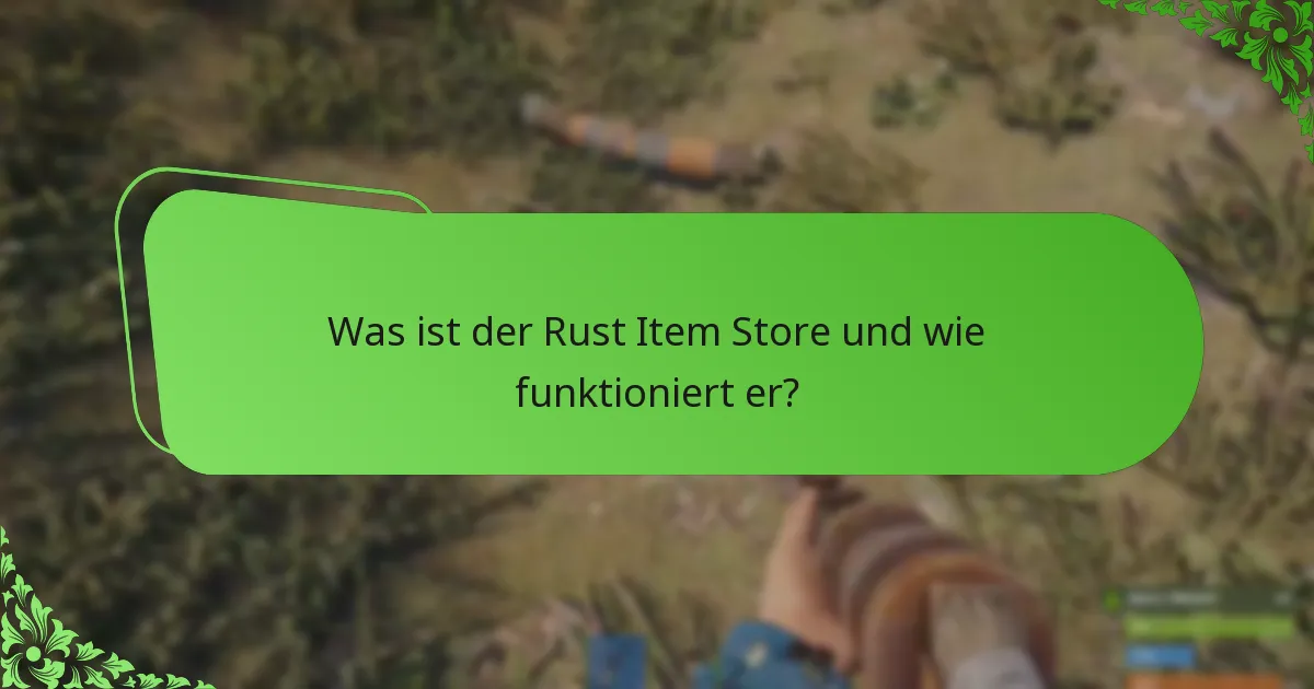 Welche kostenlosen Gegenstände sind derzeit im Rust Item Store erhältlich?