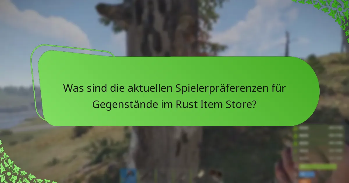 Wie beeinflussen saisonale Rotationen die Verfügbarkeit von Gegenständen im Rust Item Store?