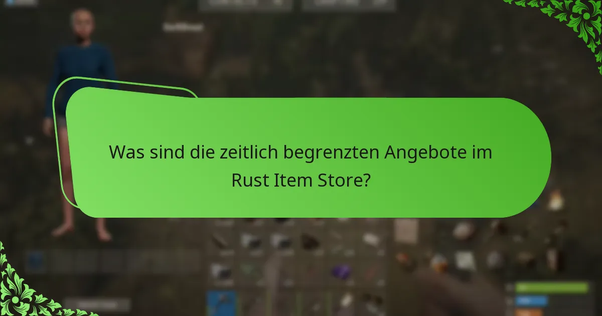 Was sind die zeitlich begrenzten Angebote im Rust Item Store?