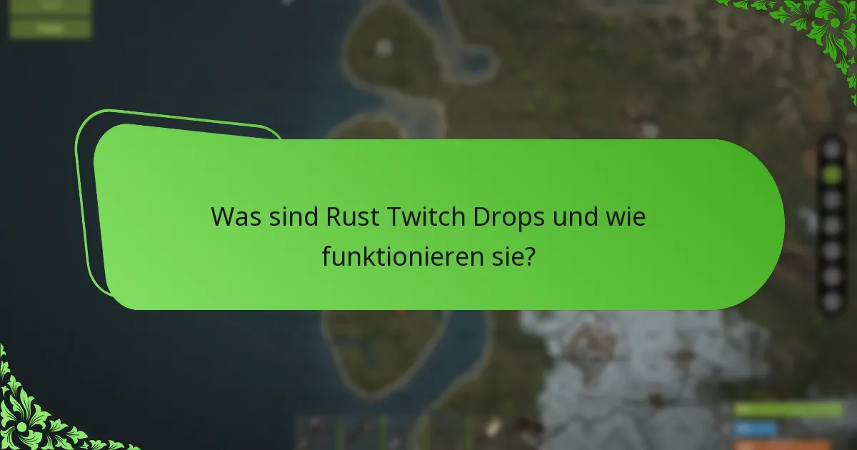 Wie maximiert man seine Chancen, Rust Twitch Drops zu verdienen?