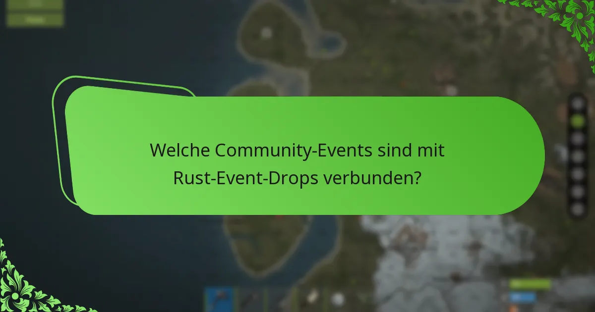 Welche Community-Events sind mit Rust-Event-Drops verbunden?