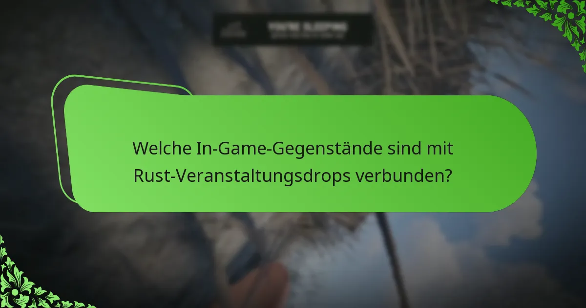 Wie beeinflusst das Feedback der Spieler die Rust-Veranstaltungen?