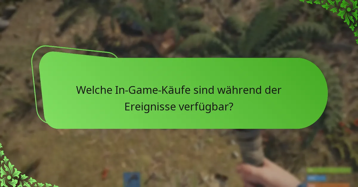 Welche In-Game-Käufe sind während der Ereignisse verfügbar?