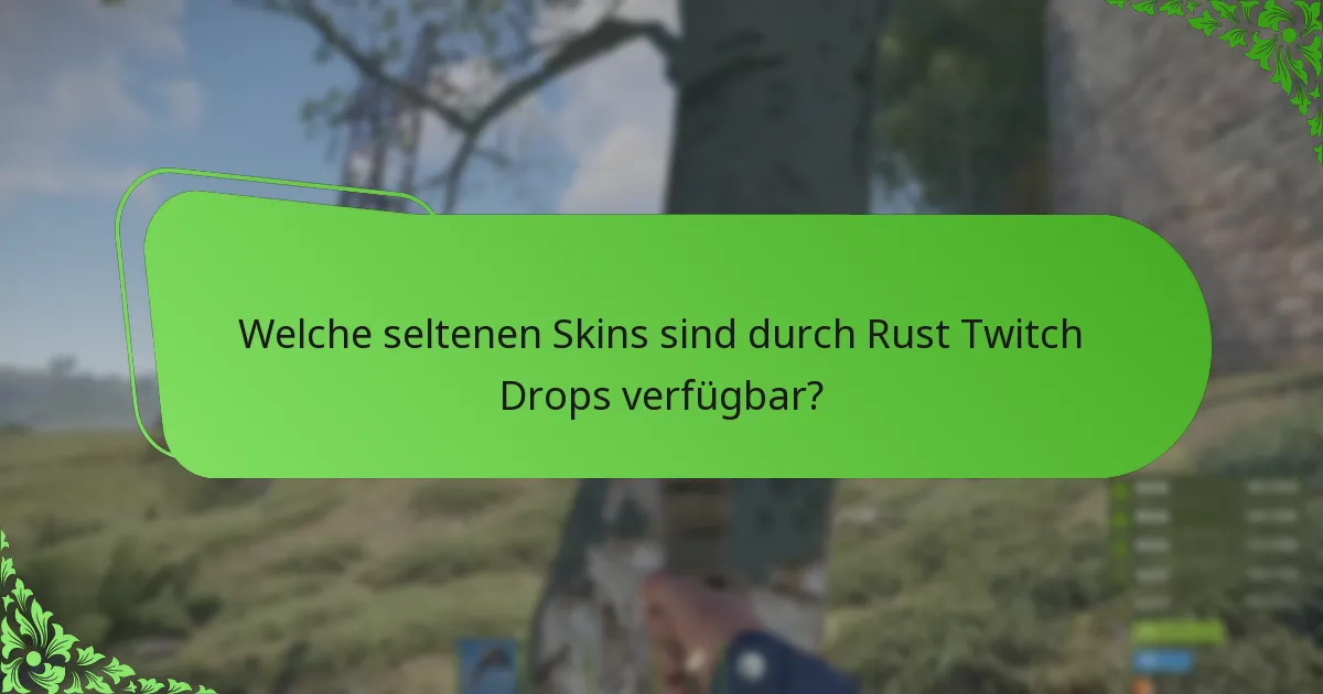 Welche Werbeaktionen bieten Rust Twitch Drops an?
