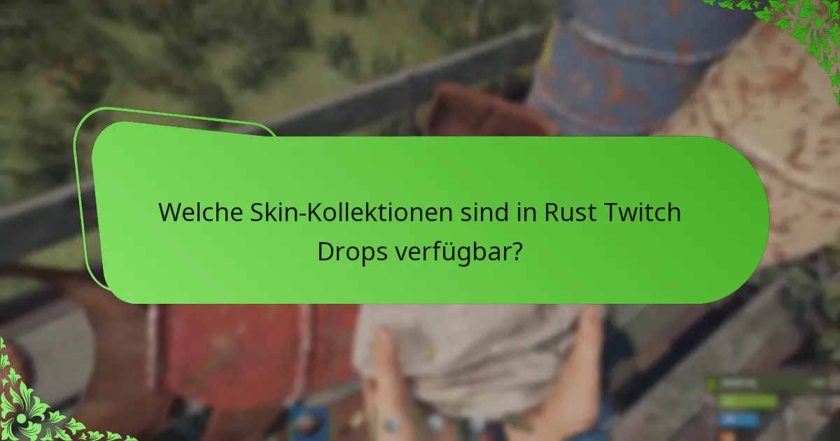 Welche Strategien können die Teilnahme an Rust Twitch Drops maximieren?