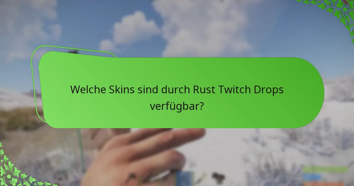 Wo findet man Werbeinhalte zu Rust Twitch Drops?