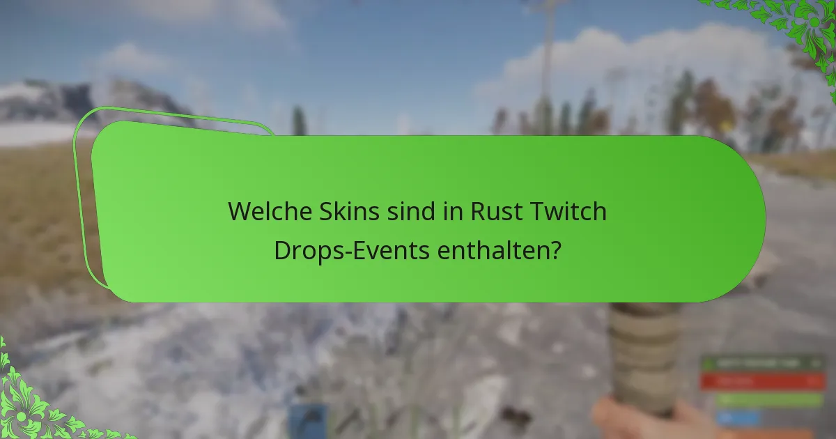 Was sind die Höhepunkte der letzten Rust Twitch Drops-Events?