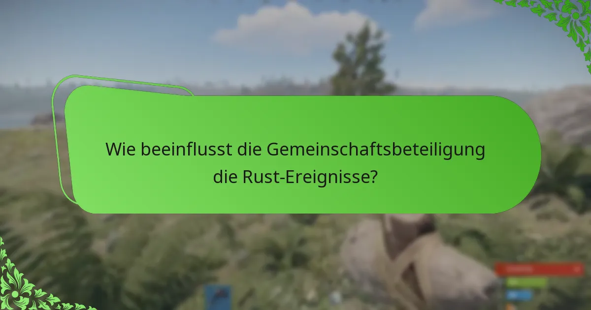 Was sind die Vorteile der Teilnahme an Rust-Ereignissen?