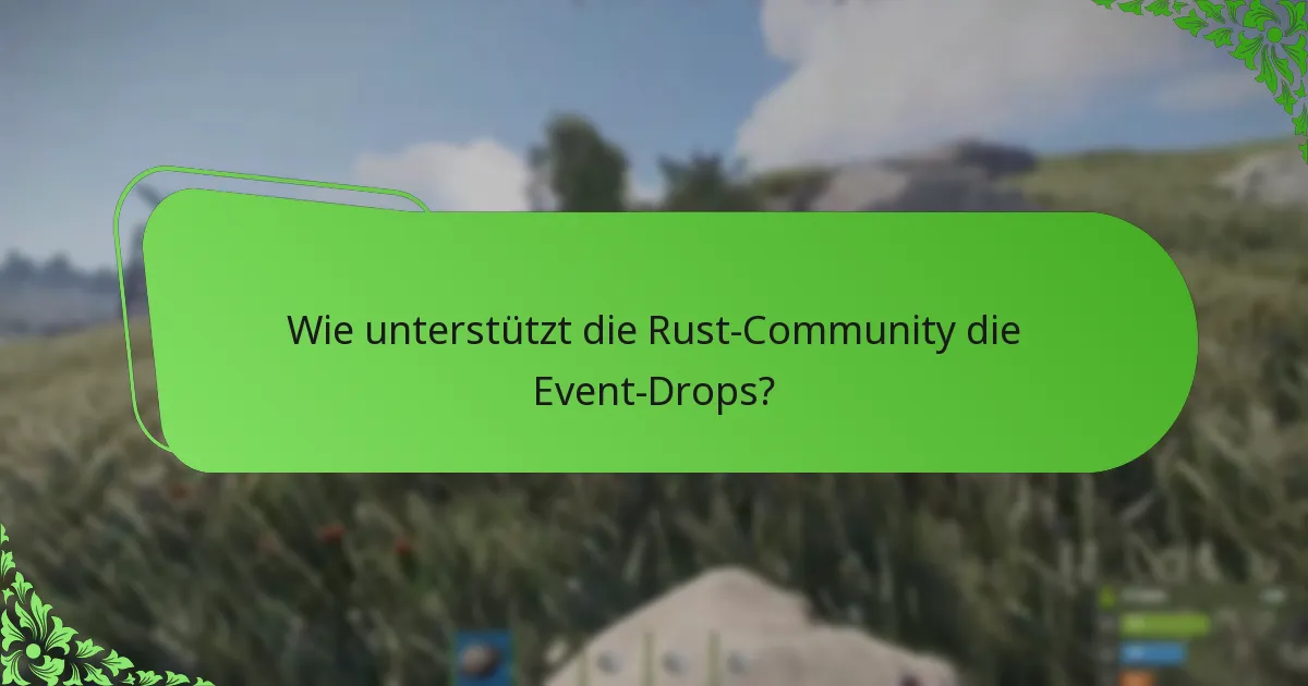 Wie vergleichen sich Rust-Event-Drops mit anderen Gaming-Events?